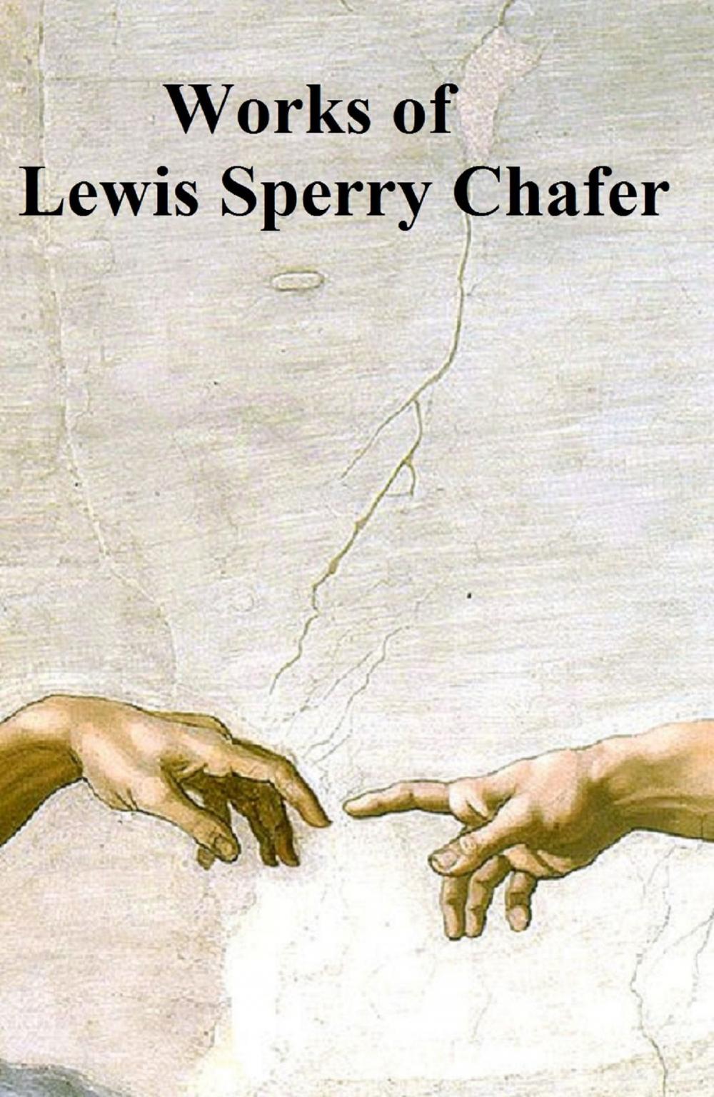 Big bigCover of Lewis Sperry Chafer - Six Books