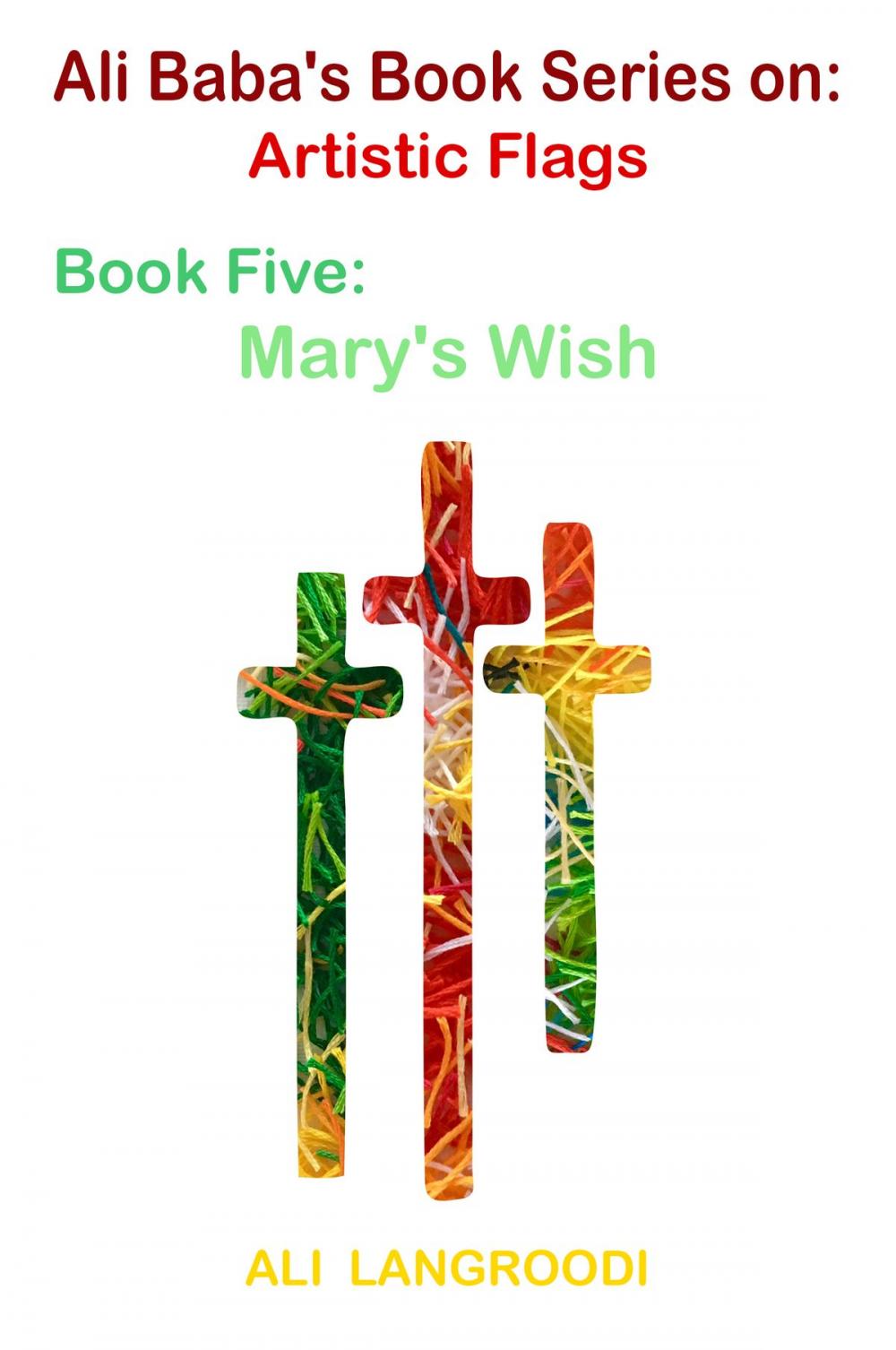 Big bigCover of Ali Baba's Book Series on: Artistic Flags - Book Five: Mary's Wish