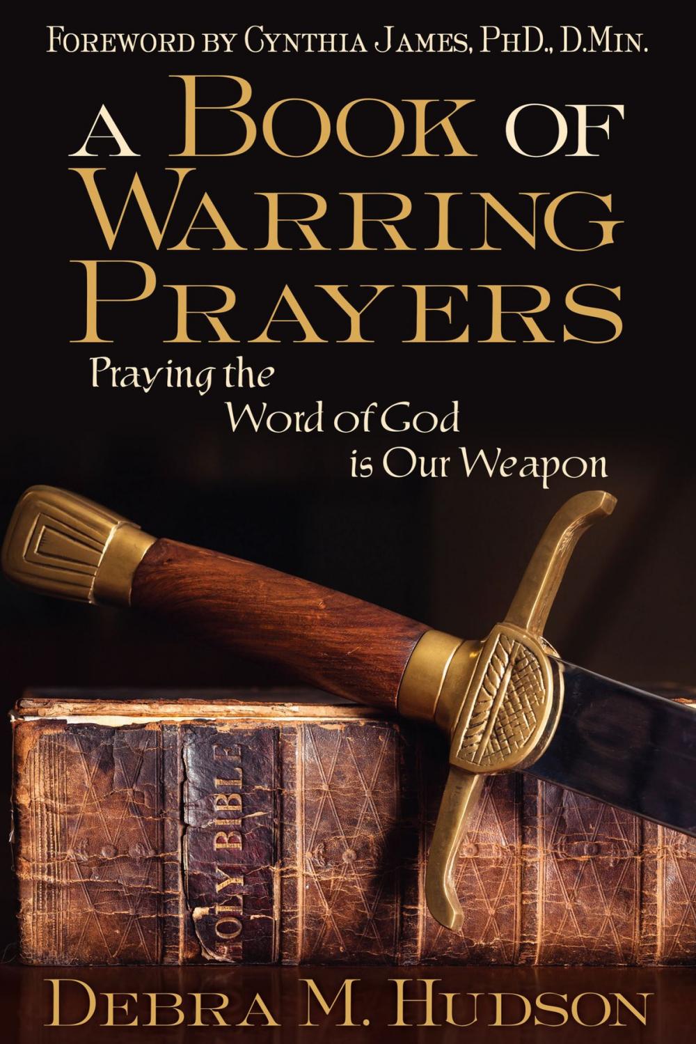 Big bigCover of A Book of Warring Prayers: Praying the Word of God is Our Weapon