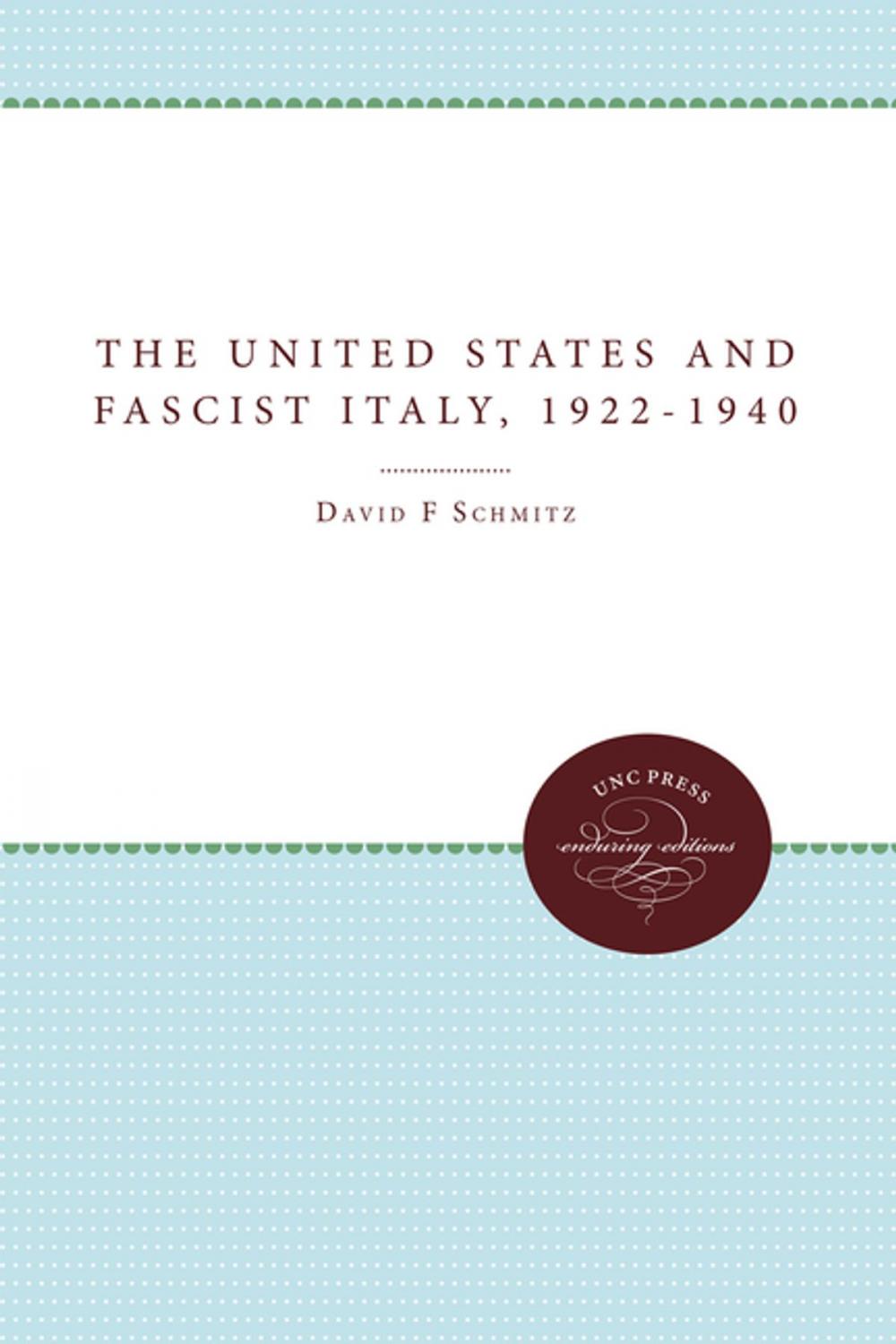 Big bigCover of The United States and Fascist Italy, 1922-1940