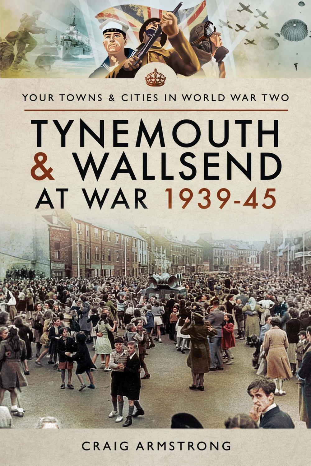 Big bigCover of Tynemouth and Wallsend at War 1939–45