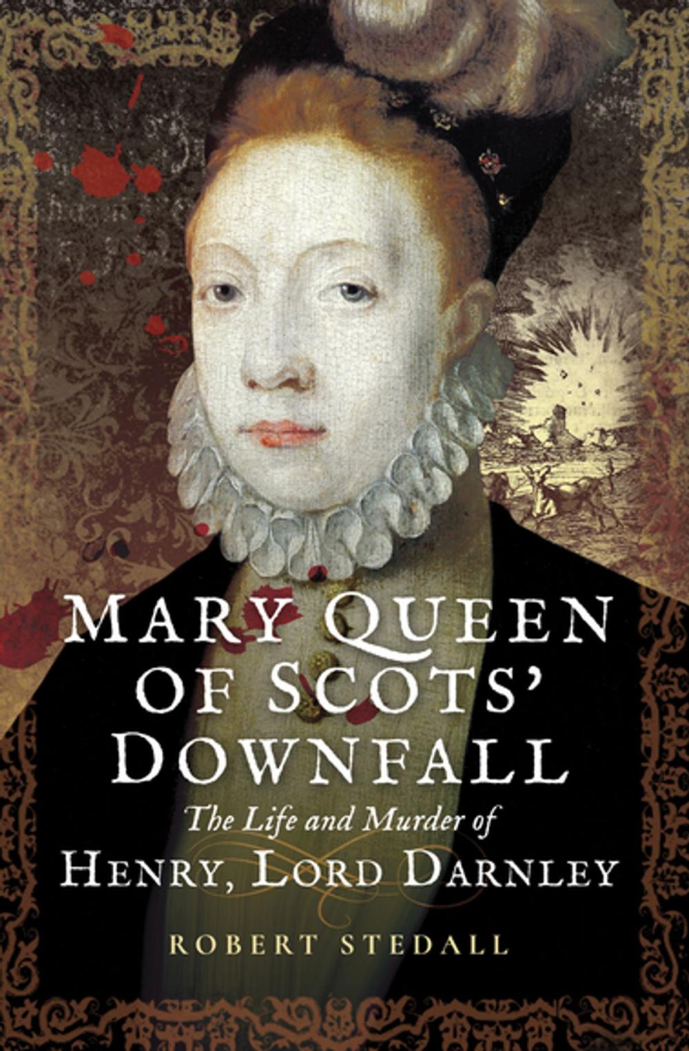 Big bigCover of Mary Queen of Scots' Downfall