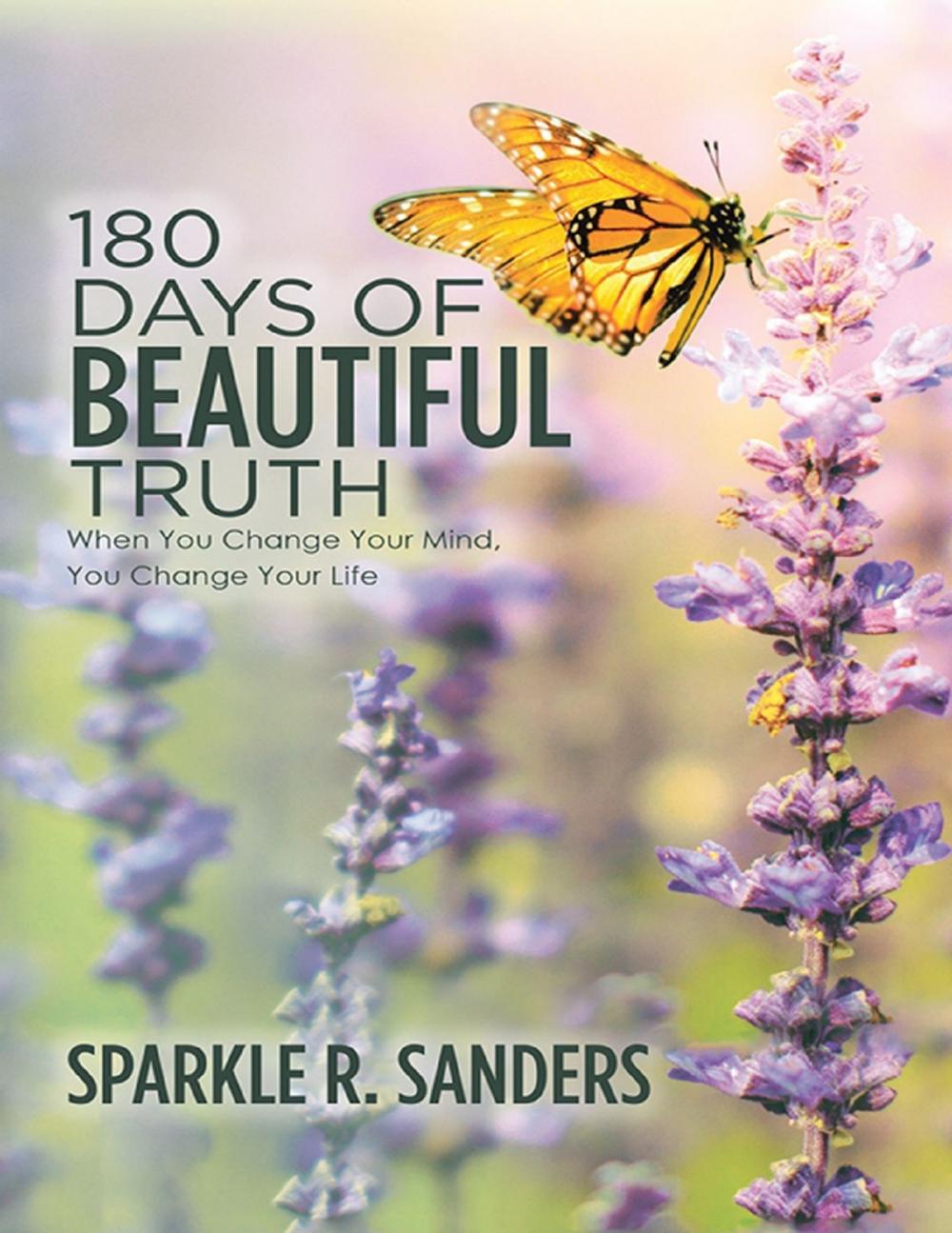 Big bigCover of 180 Days of Beautiful Truth: When You Change Your Mind, You Change Your Life