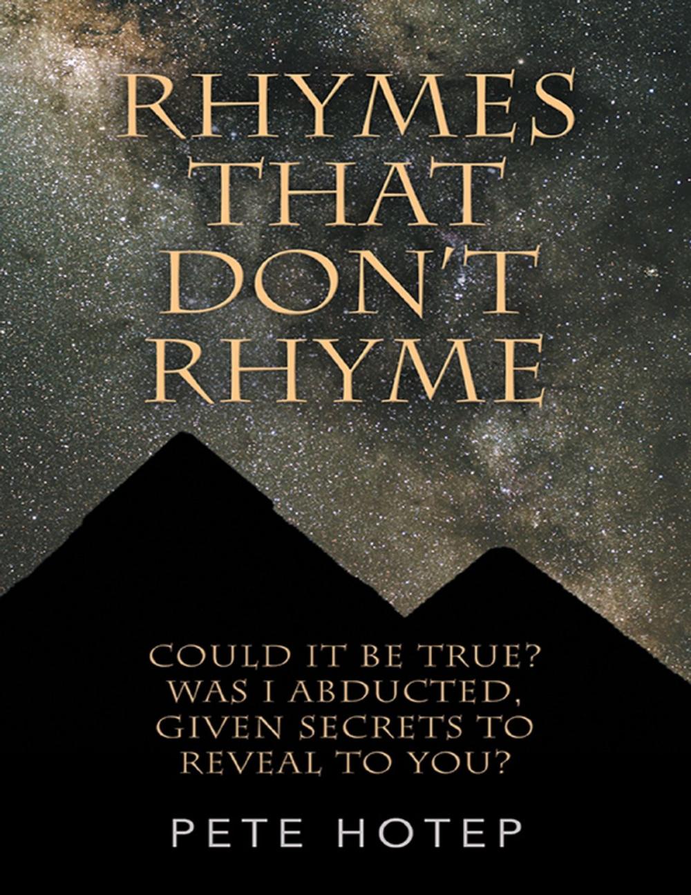 Big bigCover of Rhymes That Don’t Rhyme: Could It Be True? Was I Abducted, Given Secrets to Reveal to You?