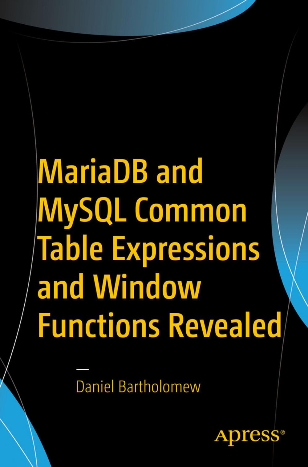 Big bigCover of MariaDB and MySQL Common Table Expressions and Window Functions Revealed