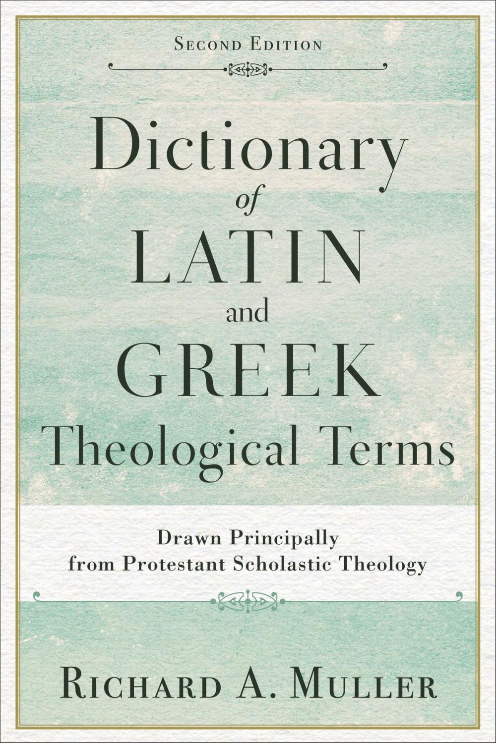 Big bigCover of Dictionary of Latin and Greek Theological Terms