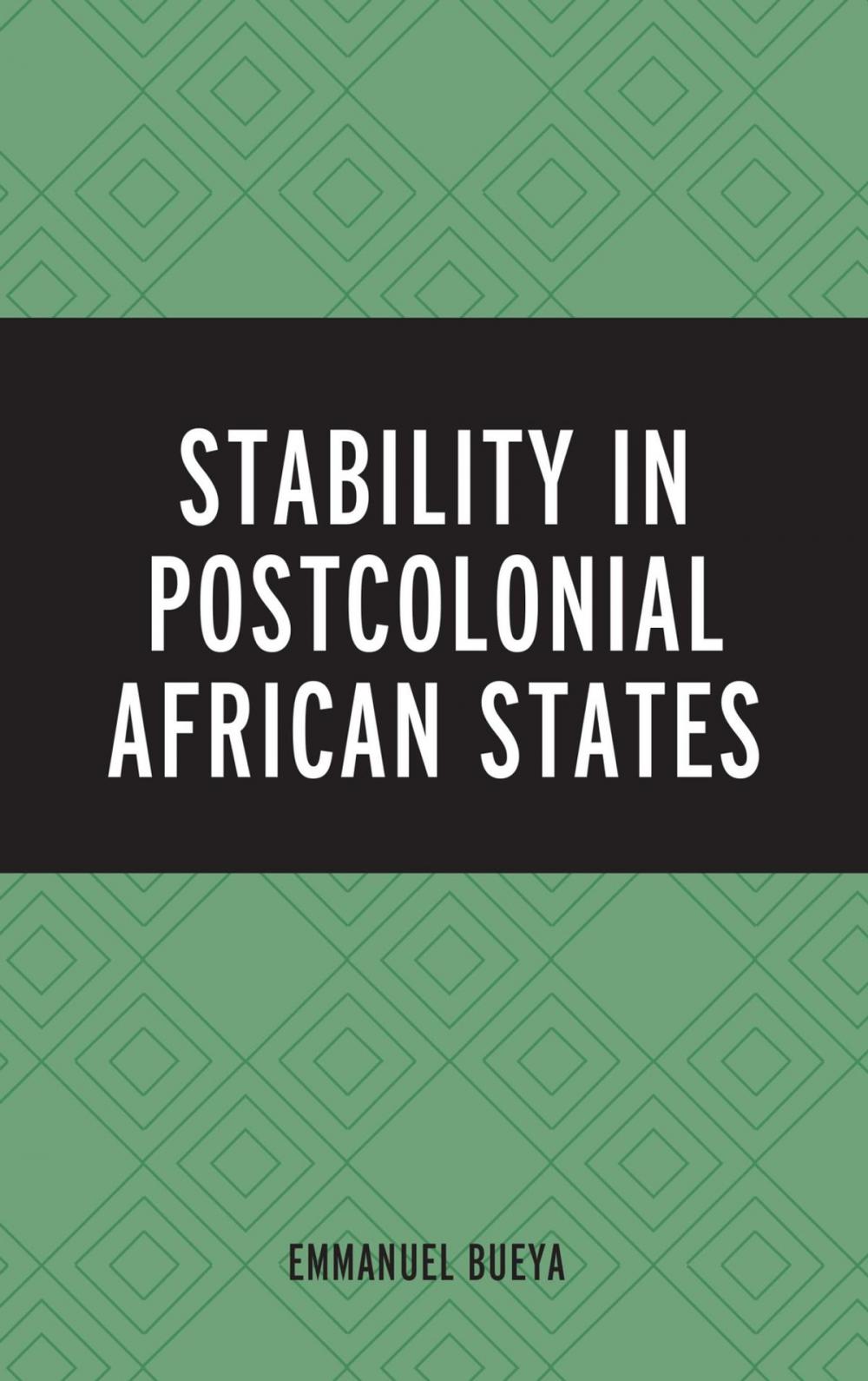 Big bigCover of Stability in Postcolonial African States