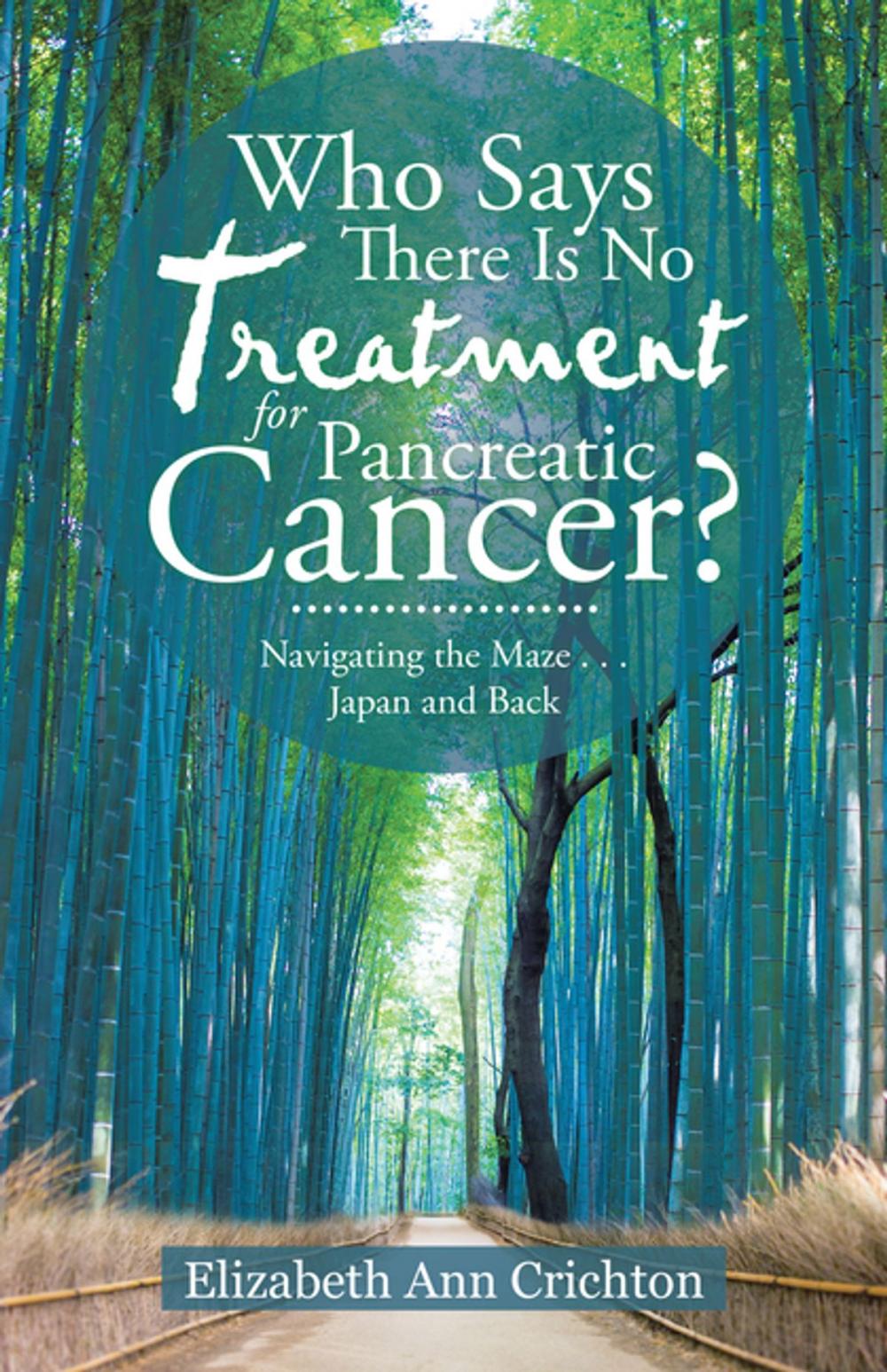 Big bigCover of Who Says There Is No Treatment for Pancreatic Cancer?