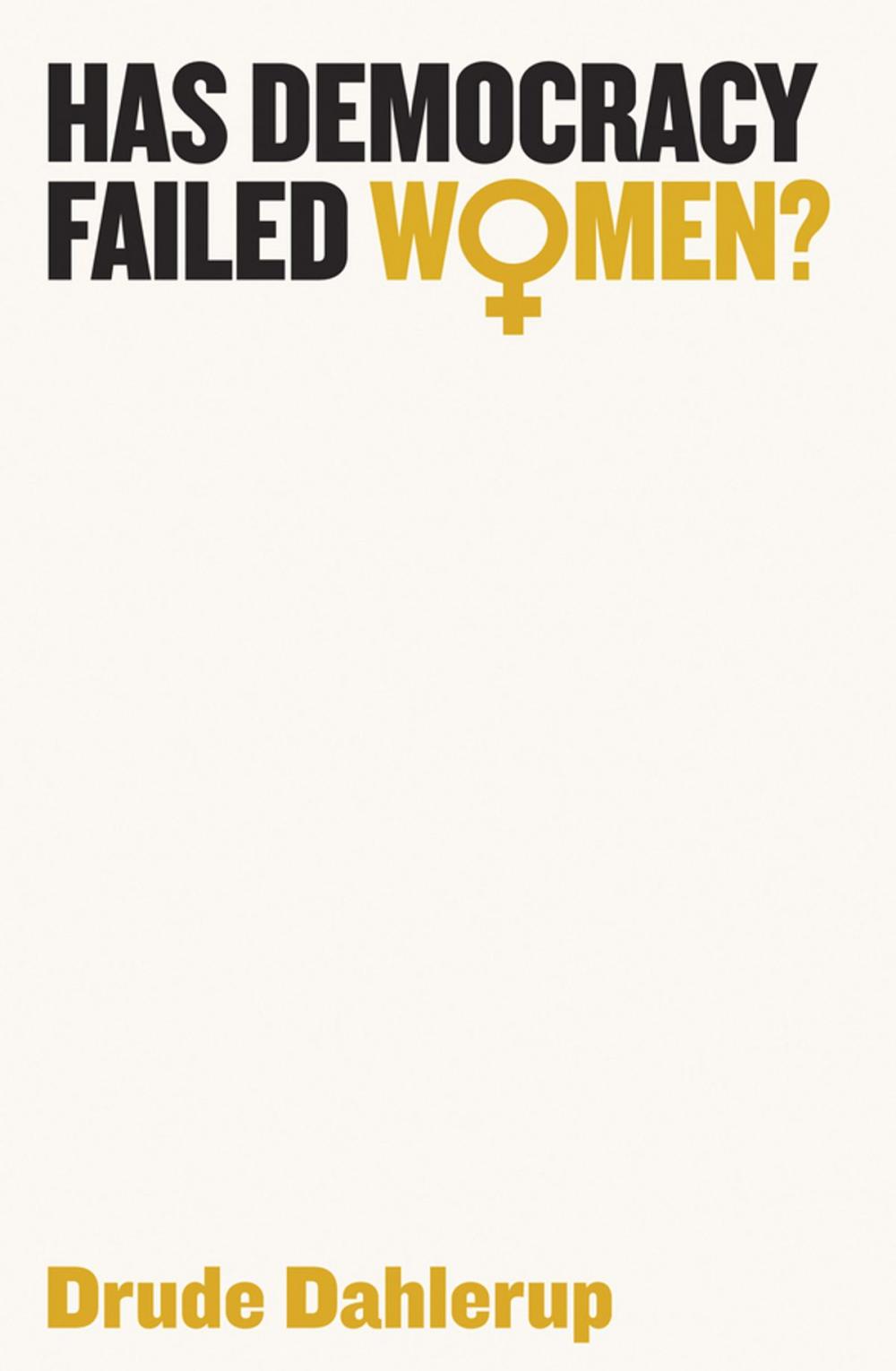 Big bigCover of Has Democracy Failed Women?