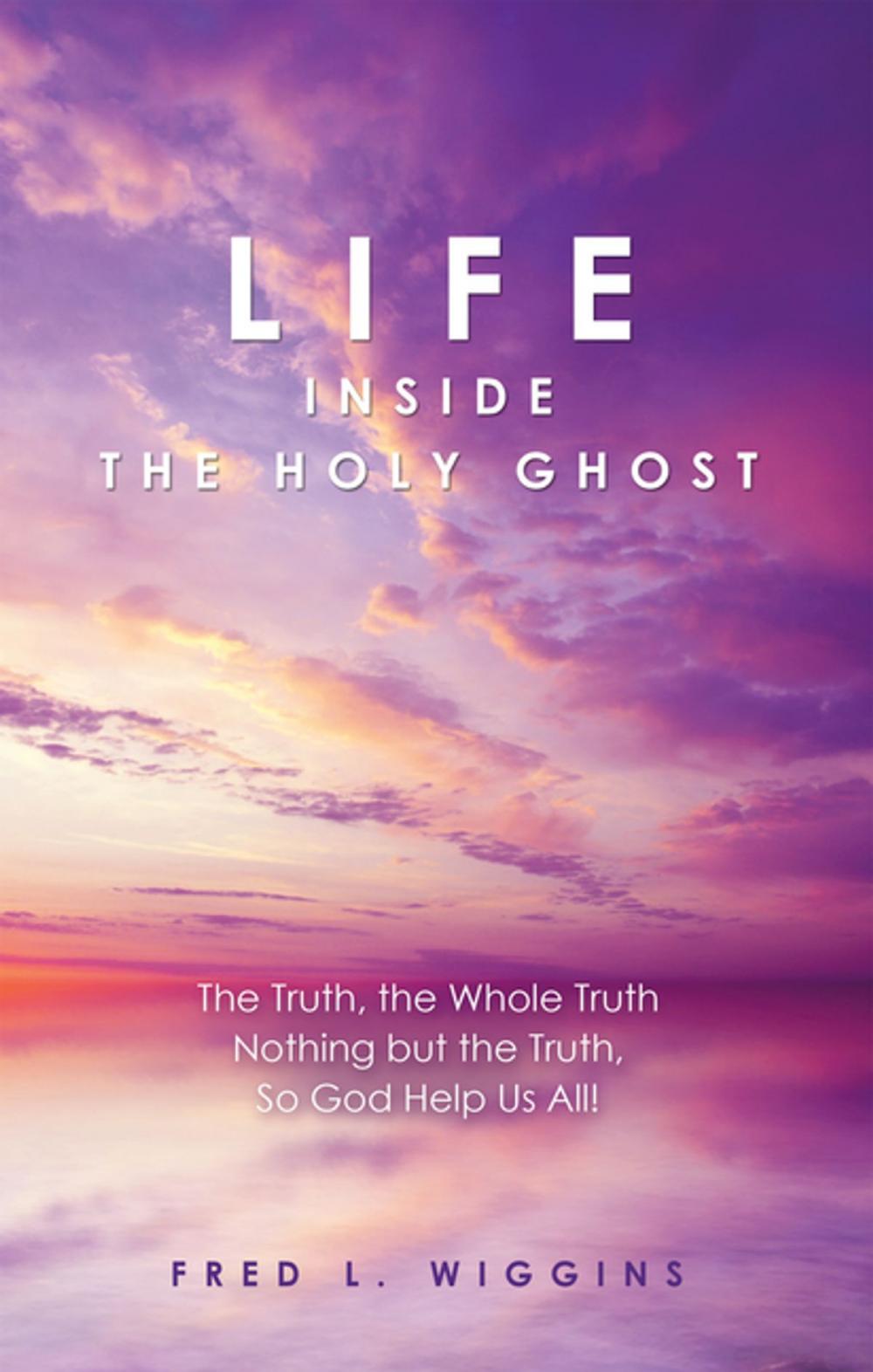 Big bigCover of Life Inside the Holy Ghost