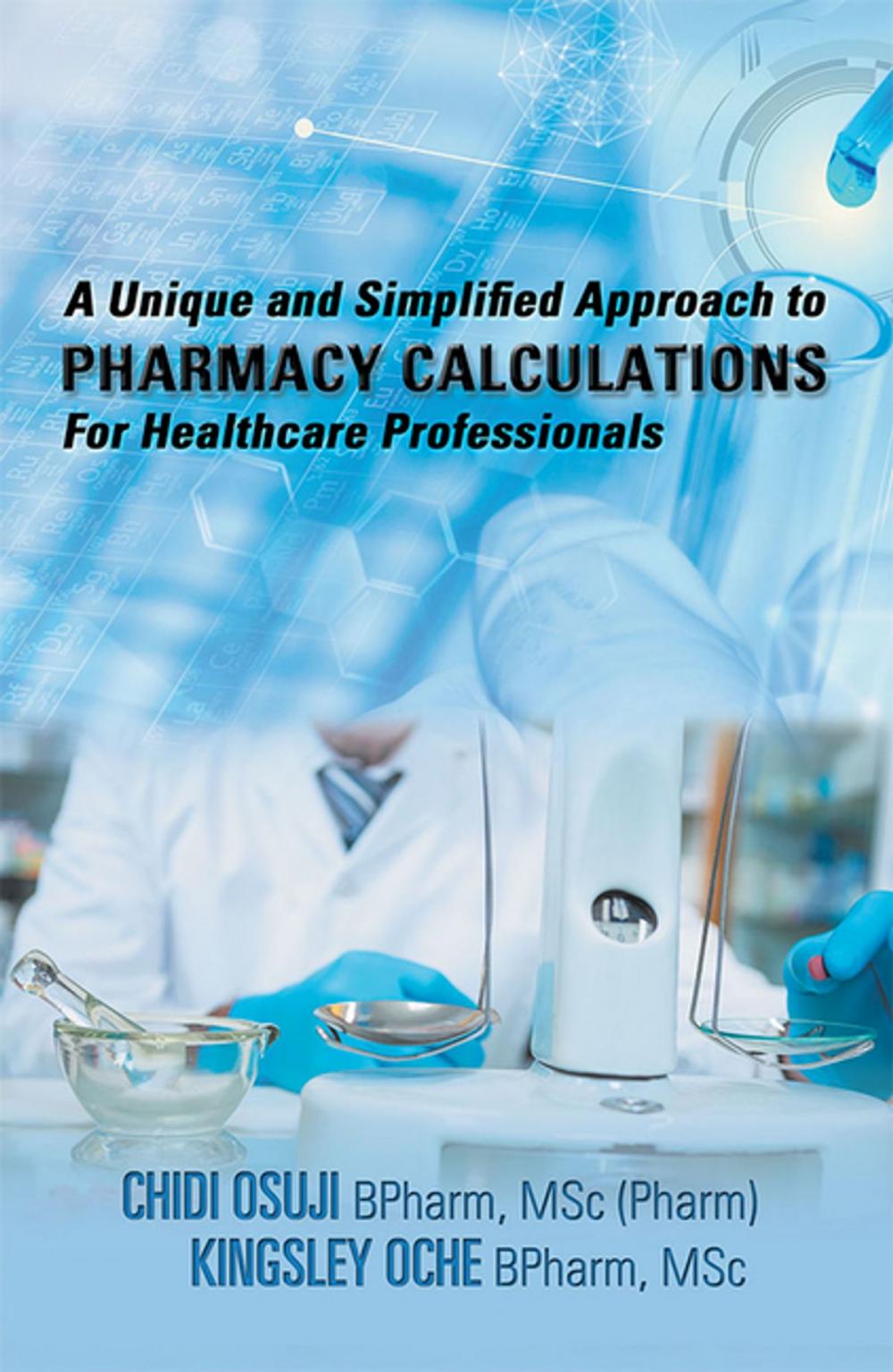 Big bigCover of A Unique and Simplified Approach to Pharmacy Calculations for Healthcare Professionals