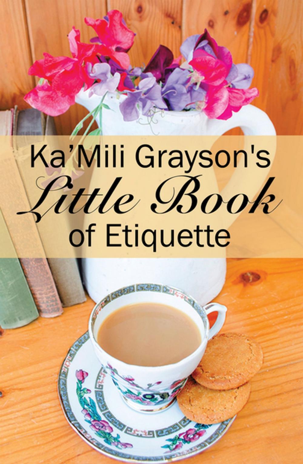 Big bigCover of Ka’Mili Grayson's Little Book of Etiquette