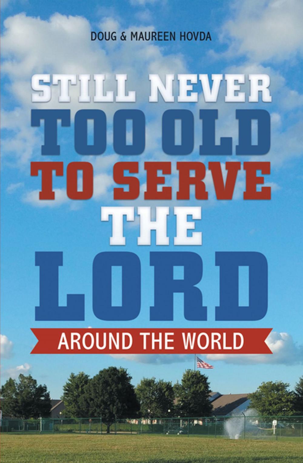 Big bigCover of Still Never Too Old to Serve the Lord