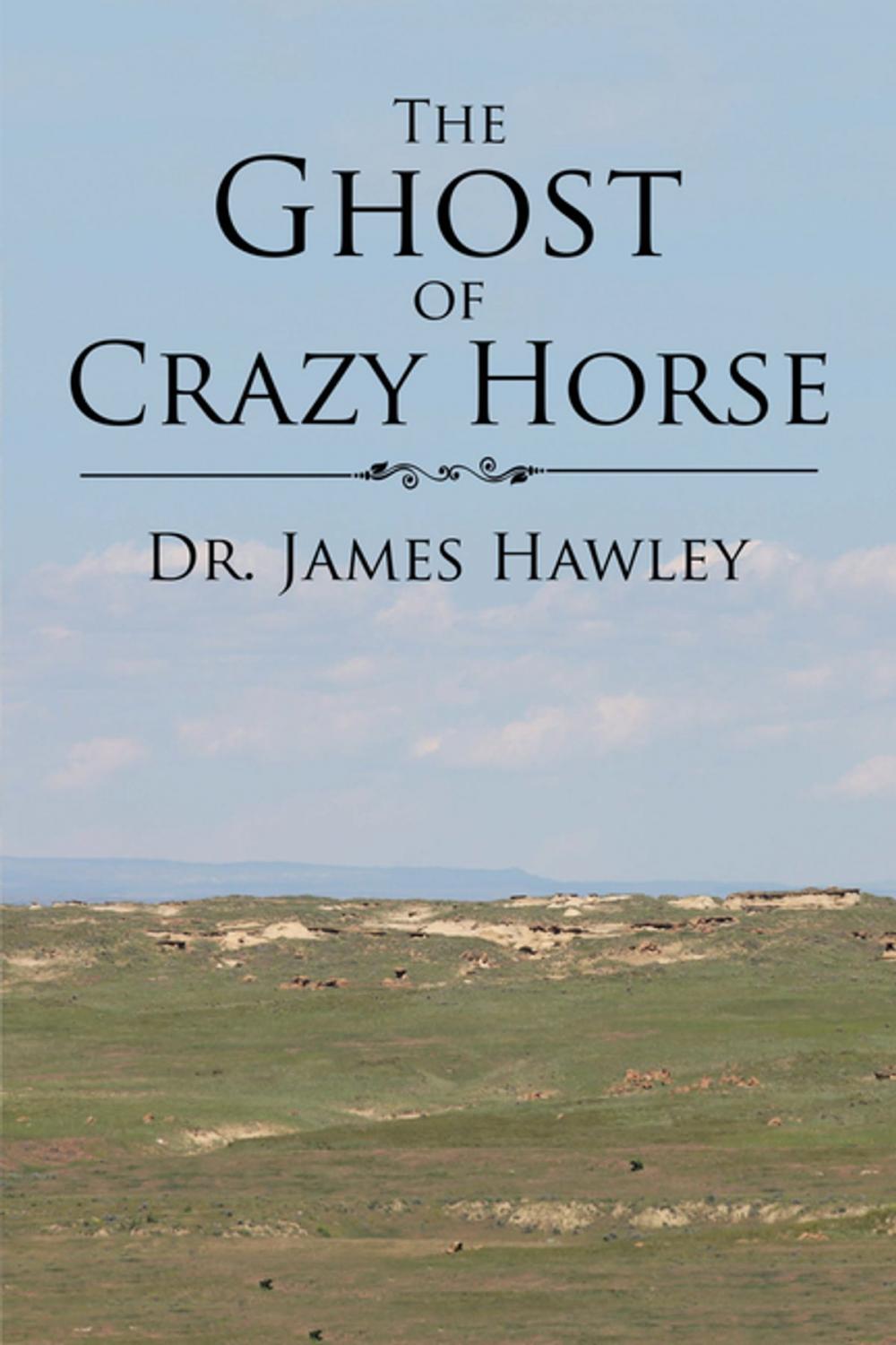 Big bigCover of The Ghost of Crazy Horse