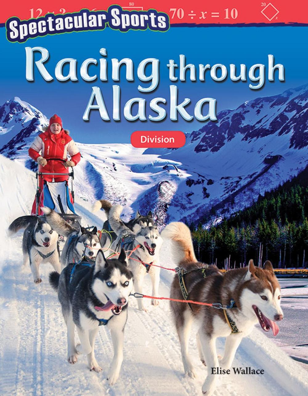 Big bigCover of Spectacular Sports Racing through Alaska: Division