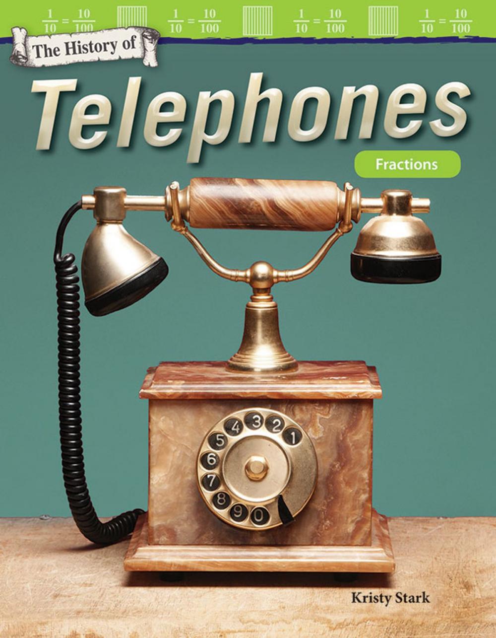 Big bigCover of The History of Telephones: Fractions