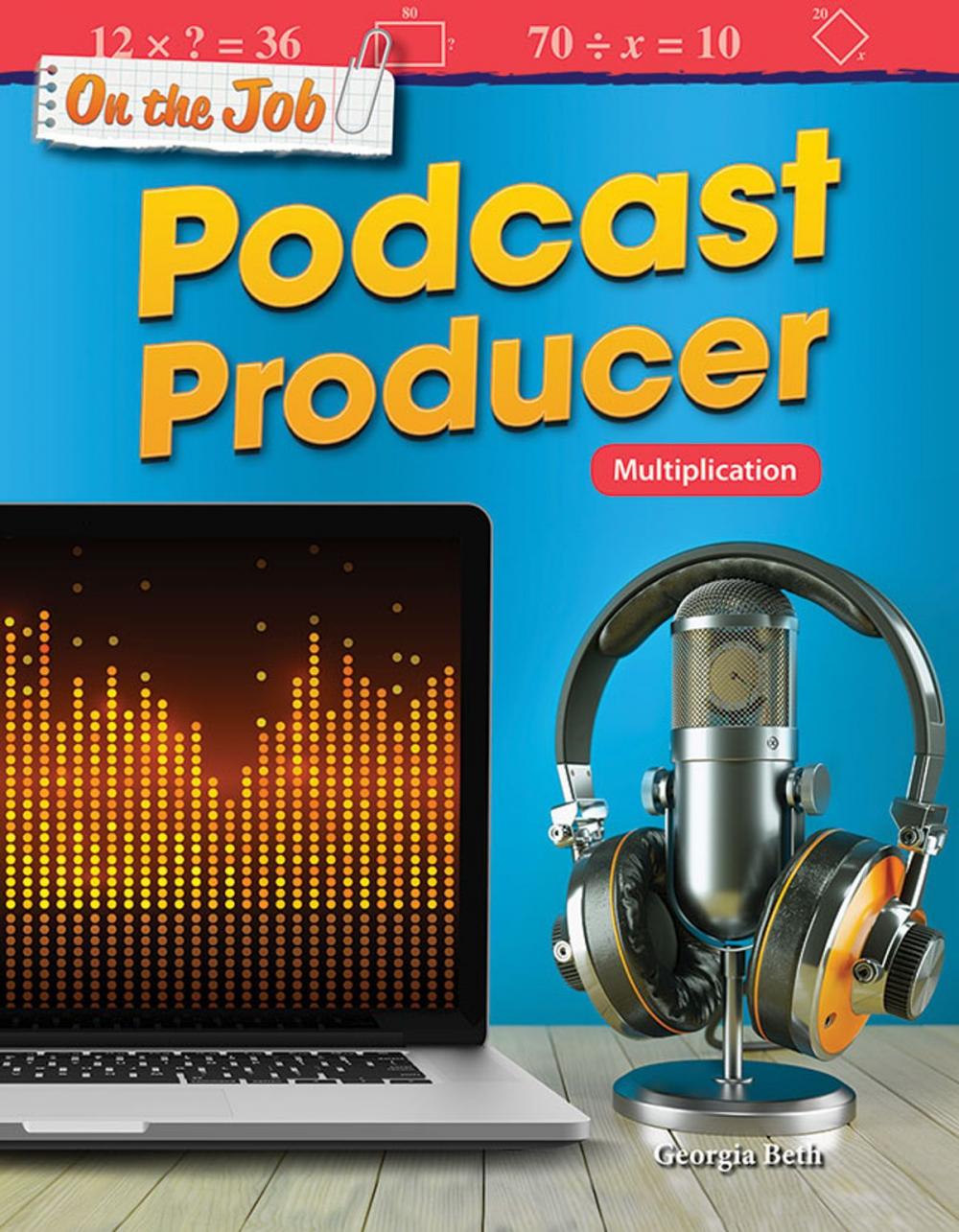 Big bigCover of On the Job Podcast Producer: Multiplication