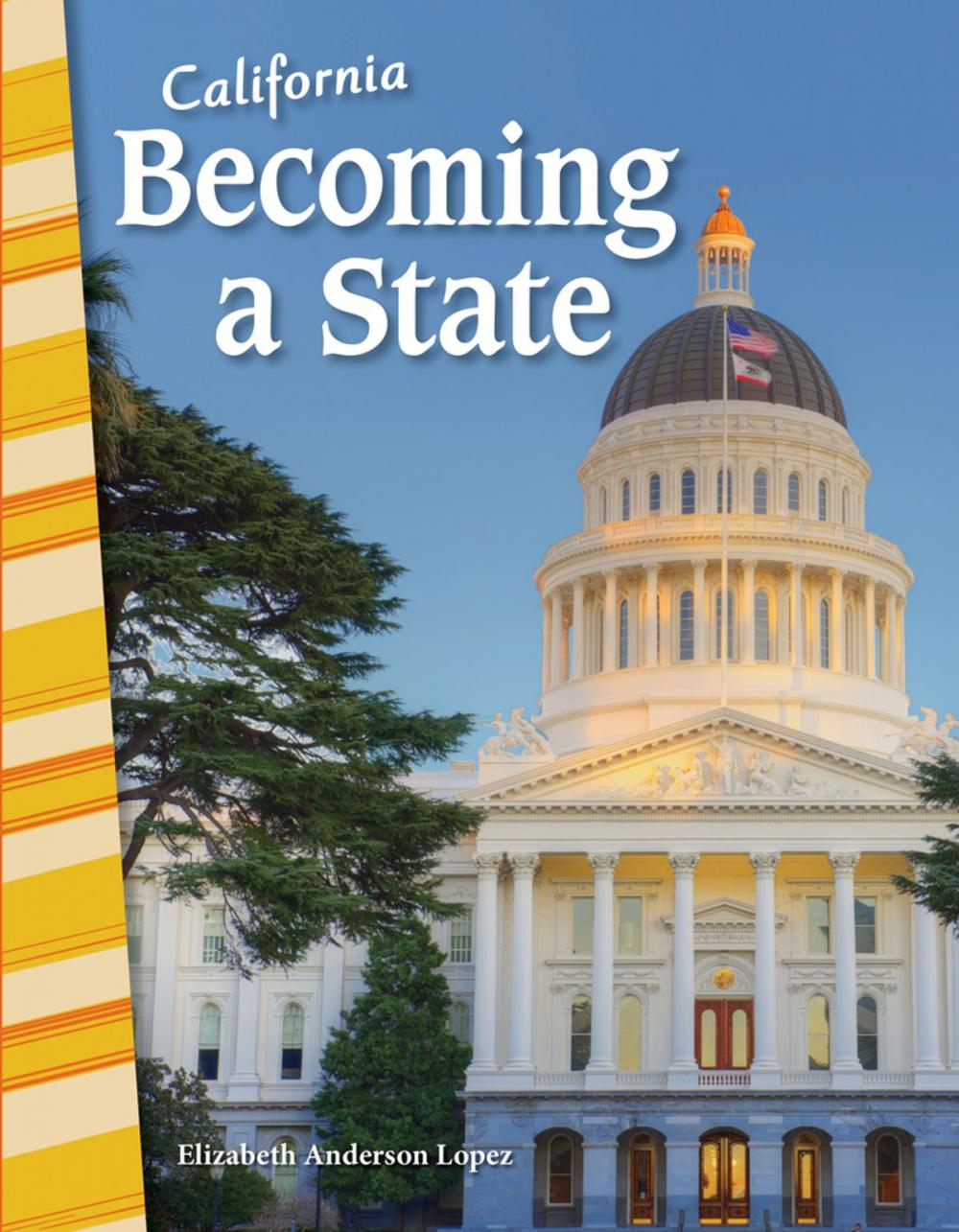 Big bigCover of California: Becoming a State