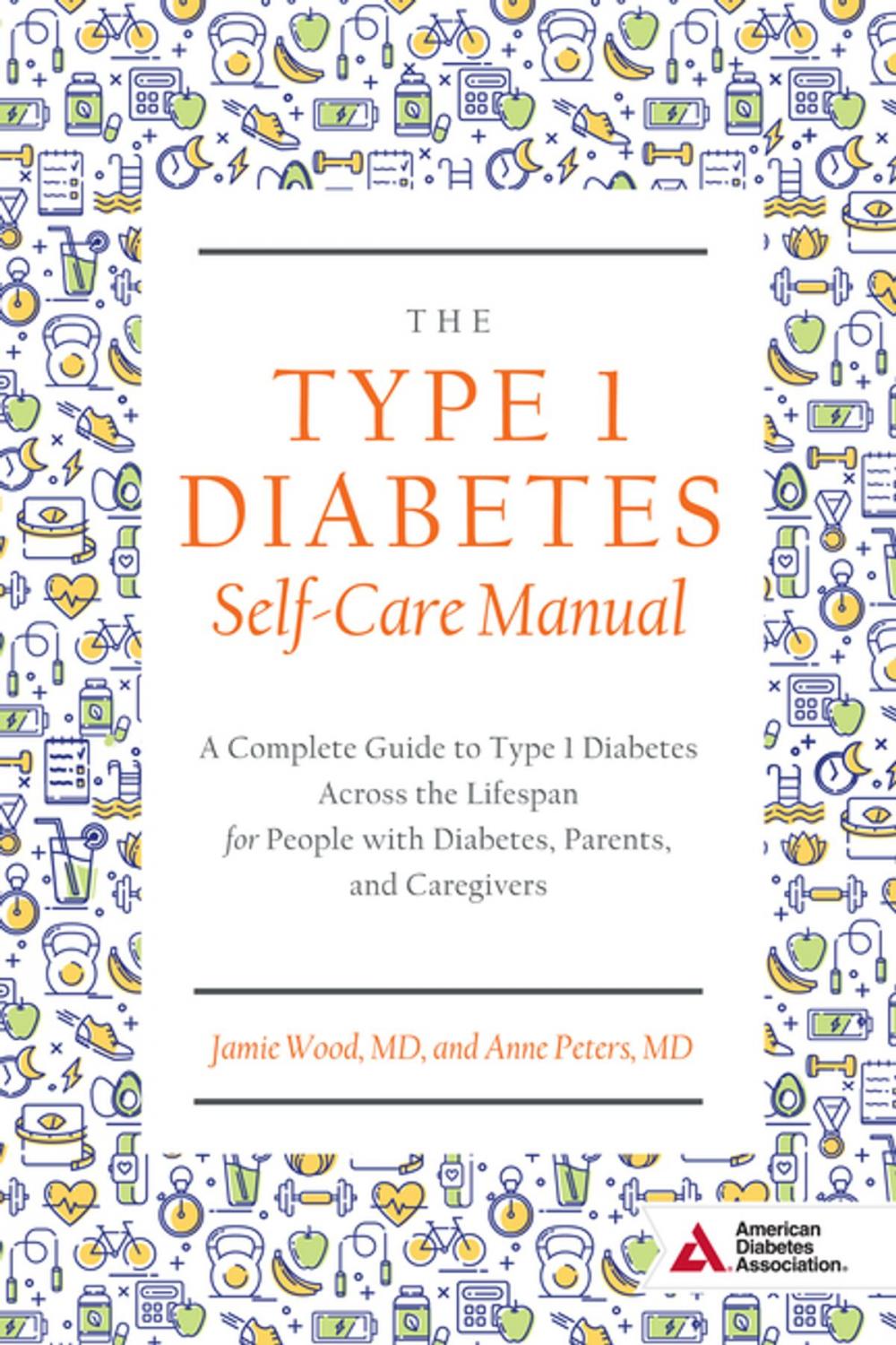 Big bigCover of The Type 1 Diabetes Self-Care Manual