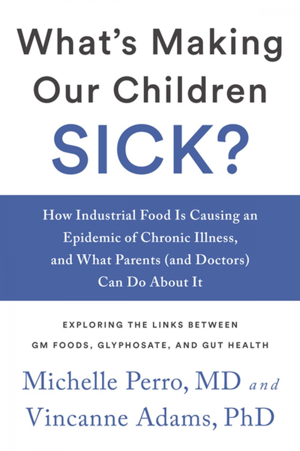 Big bigCover of What's Making Our Children Sick?