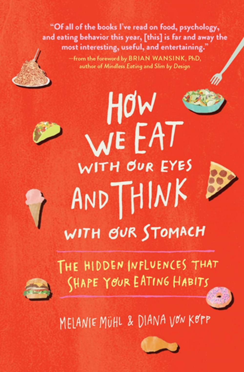 Big bigCover of How We Eat with Our Eyes and Think with Our Stomach