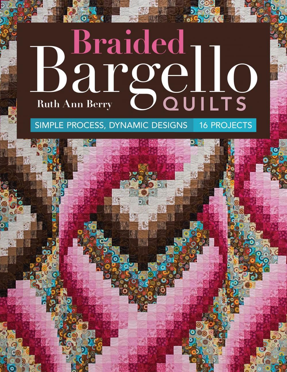 Big bigCover of Braided Bargello Quilts