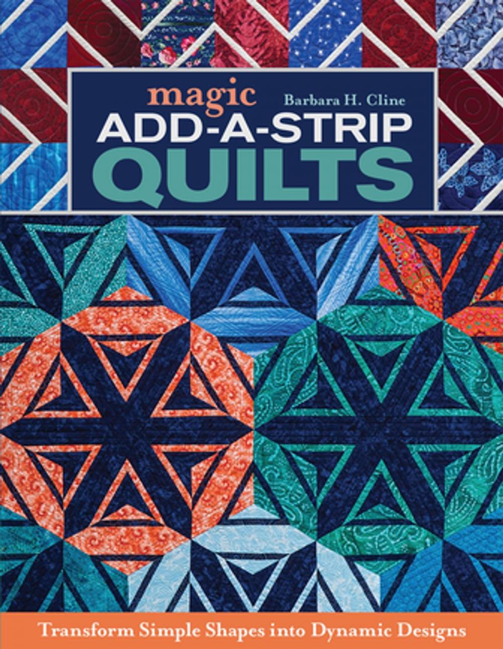 Big bigCover of Magic Add-a-Strip Quilts