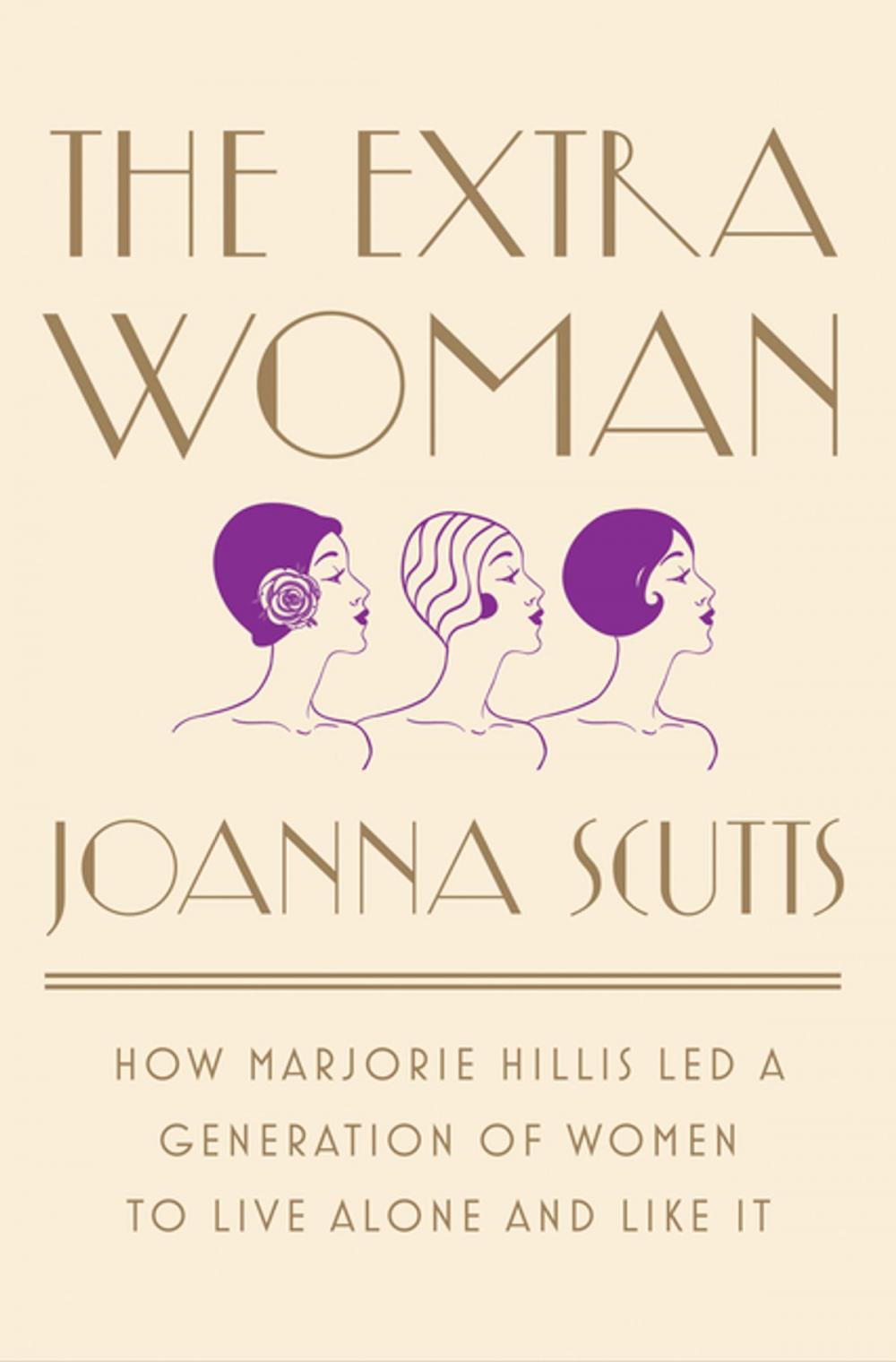 Big bigCover of The Extra Woman: How Marjorie Hillis Led a Generation of Women to Live Alone and Like It