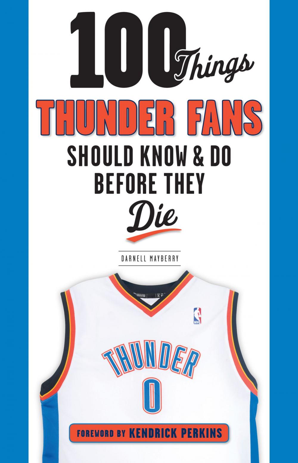 Big bigCover of 100 Things Thunder Fans Should Know & Do Before They Die