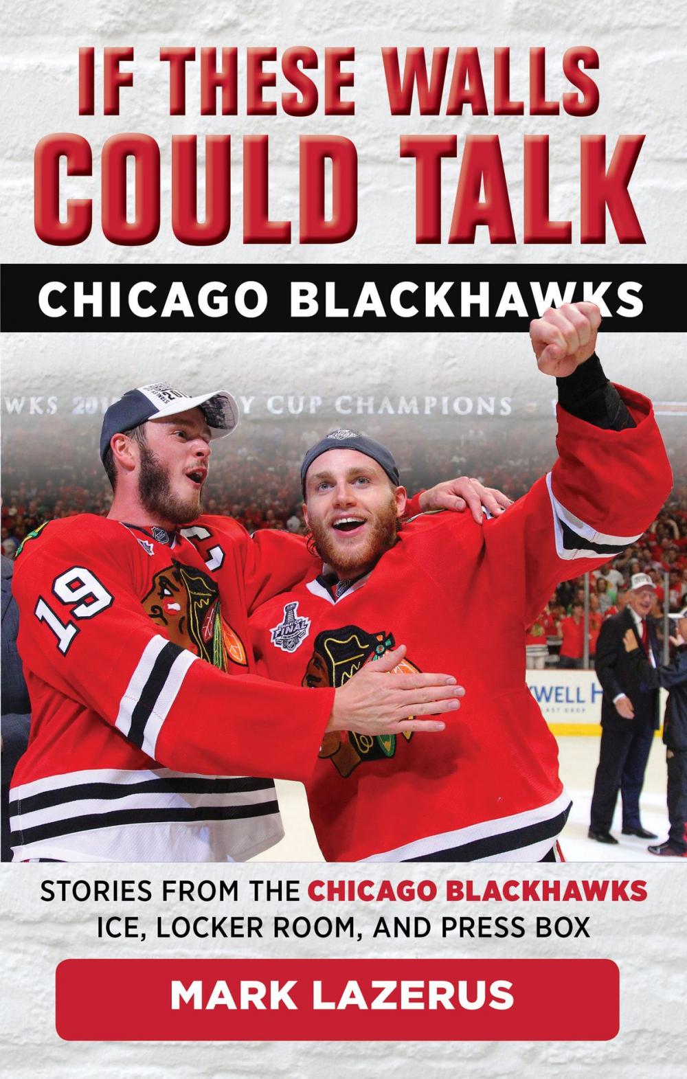 Big bigCover of If These Walls Could Talk: Chicago Blackhawks