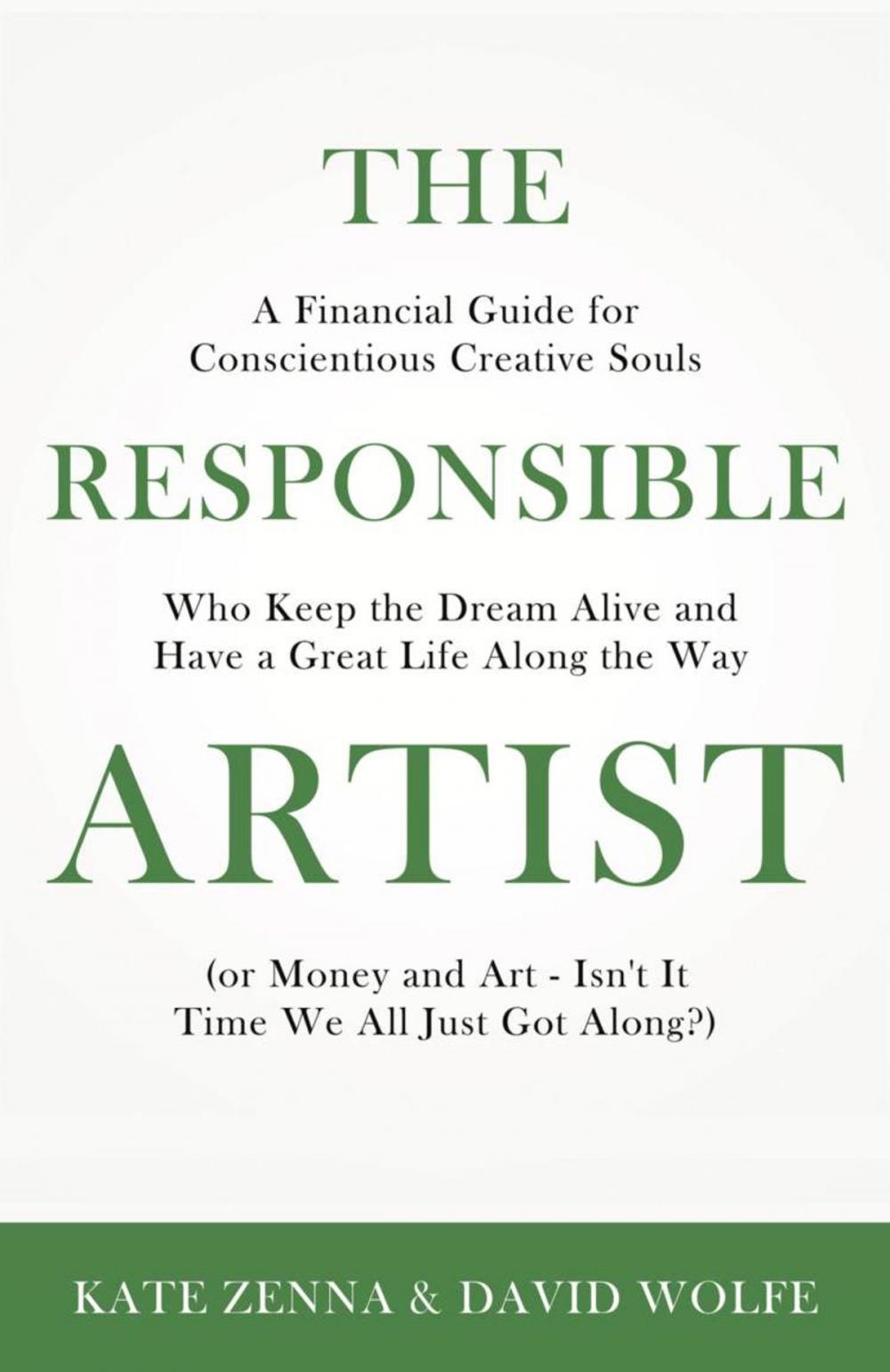 Big bigCover of The Responsible Artist: A Financial Guide for Conscientious Creative Souls Who Keep the Dream Alive and Have a Great Life Along the Way