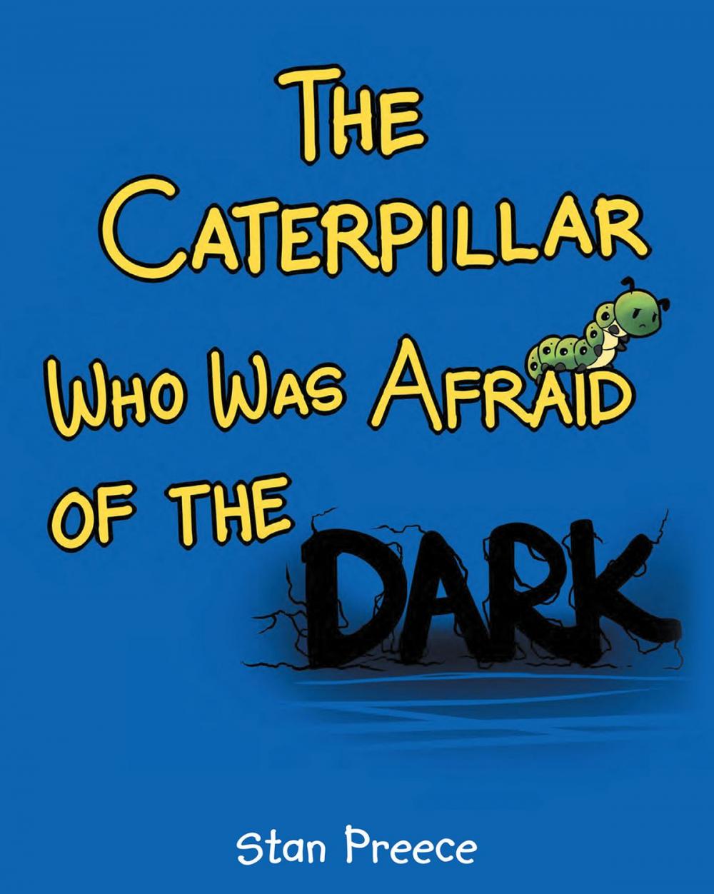 Big bigCover of The Caterpillar Who Was Afraid of the Dark