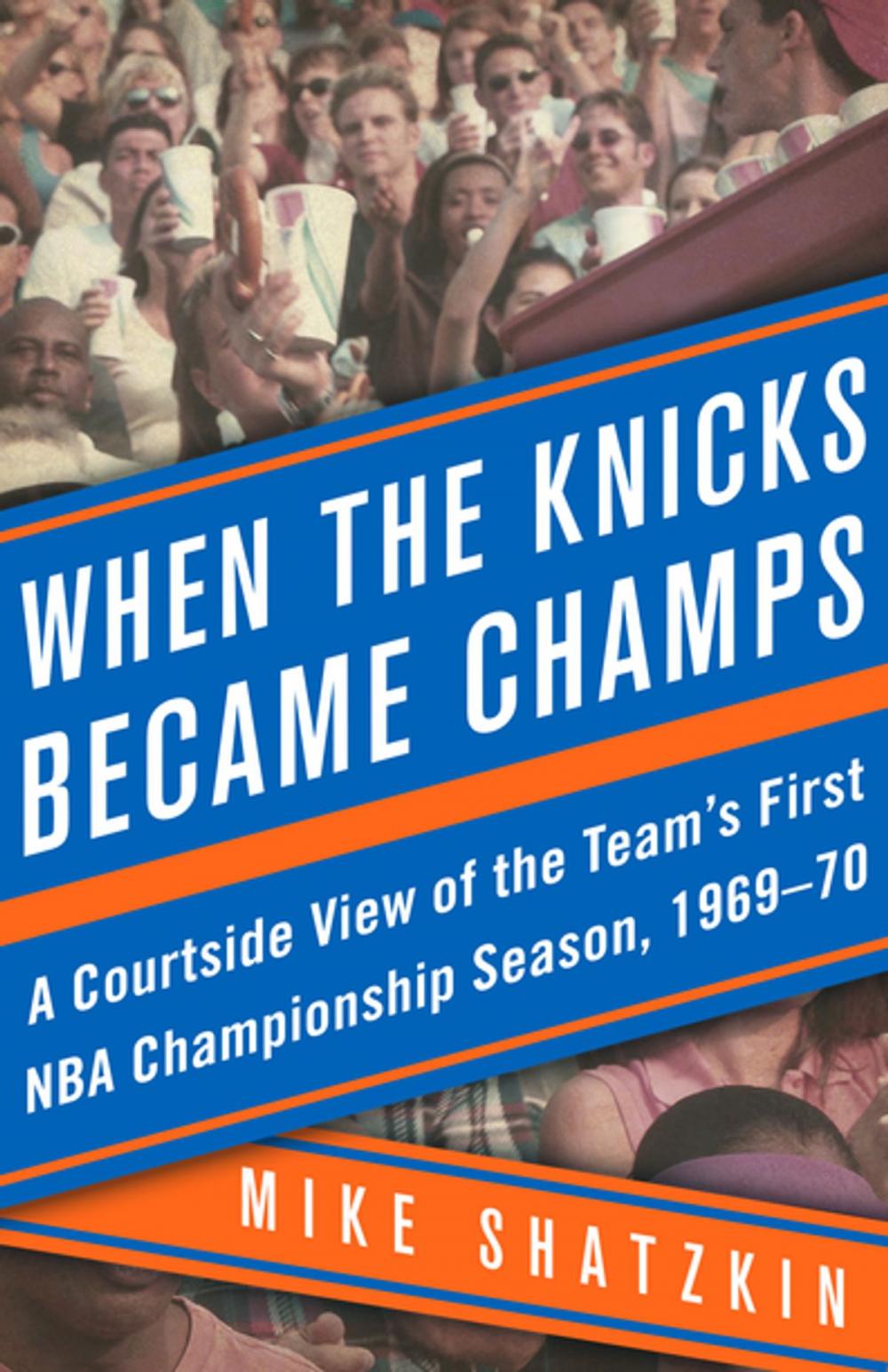 Big bigCover of When the Knicks Became Champs