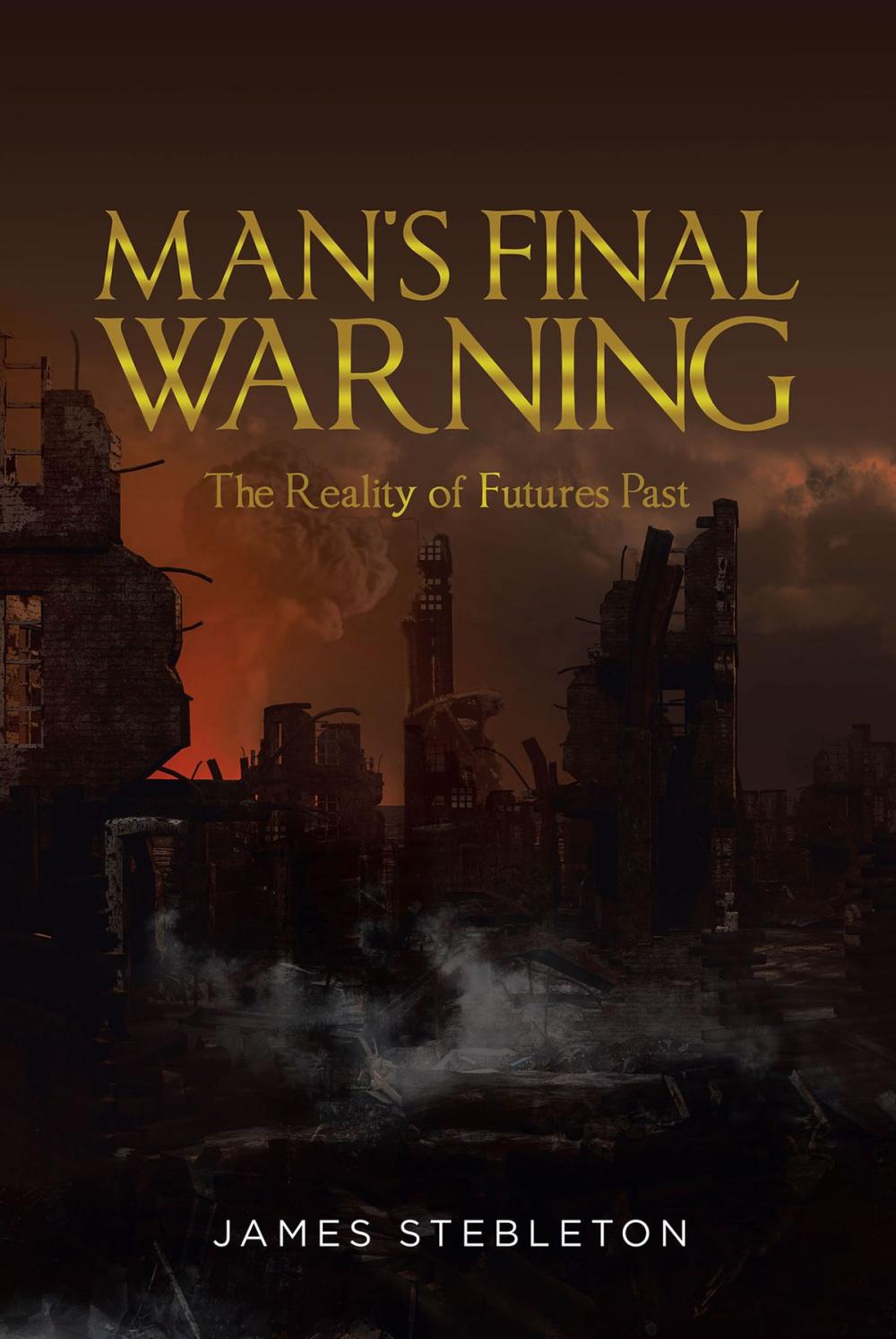 Big bigCover of Man's Final Warning: The Reality of Futures Past