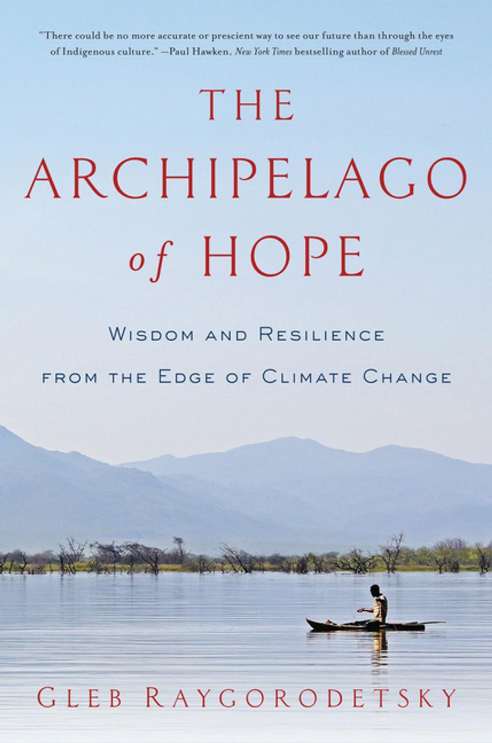 Big bigCover of The Archipelago of Hope: Wisdom and Resilience from the Edge of Climate Change