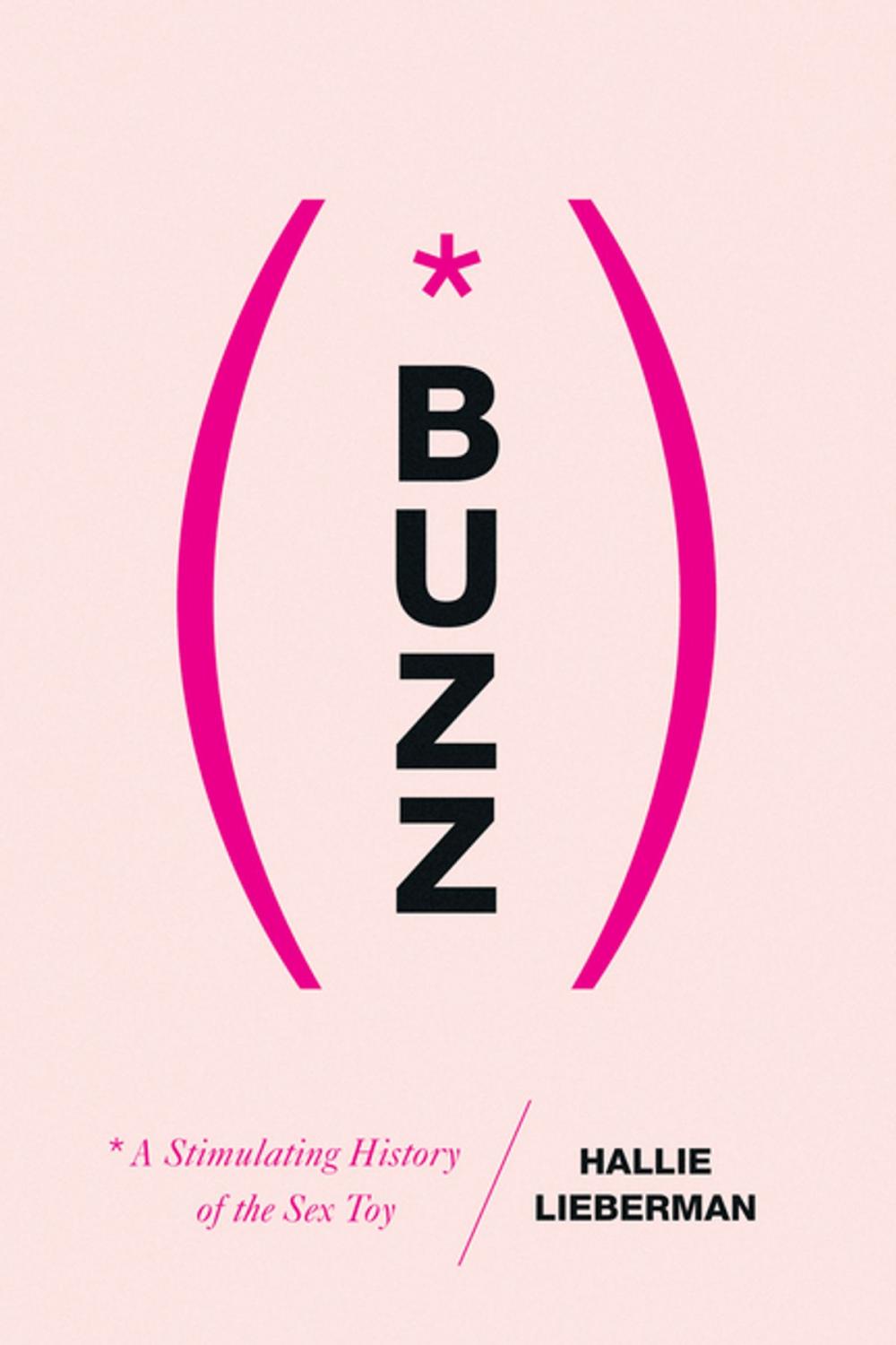 Big bigCover of Buzz: The Stimulating History of the Sex Toy