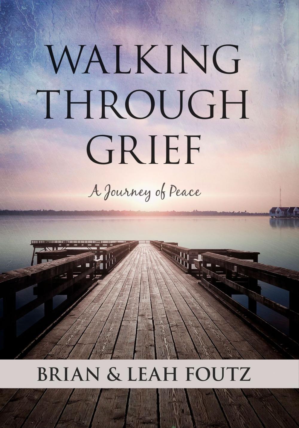 Big bigCover of Walking Through Grief: A Journey of Peace