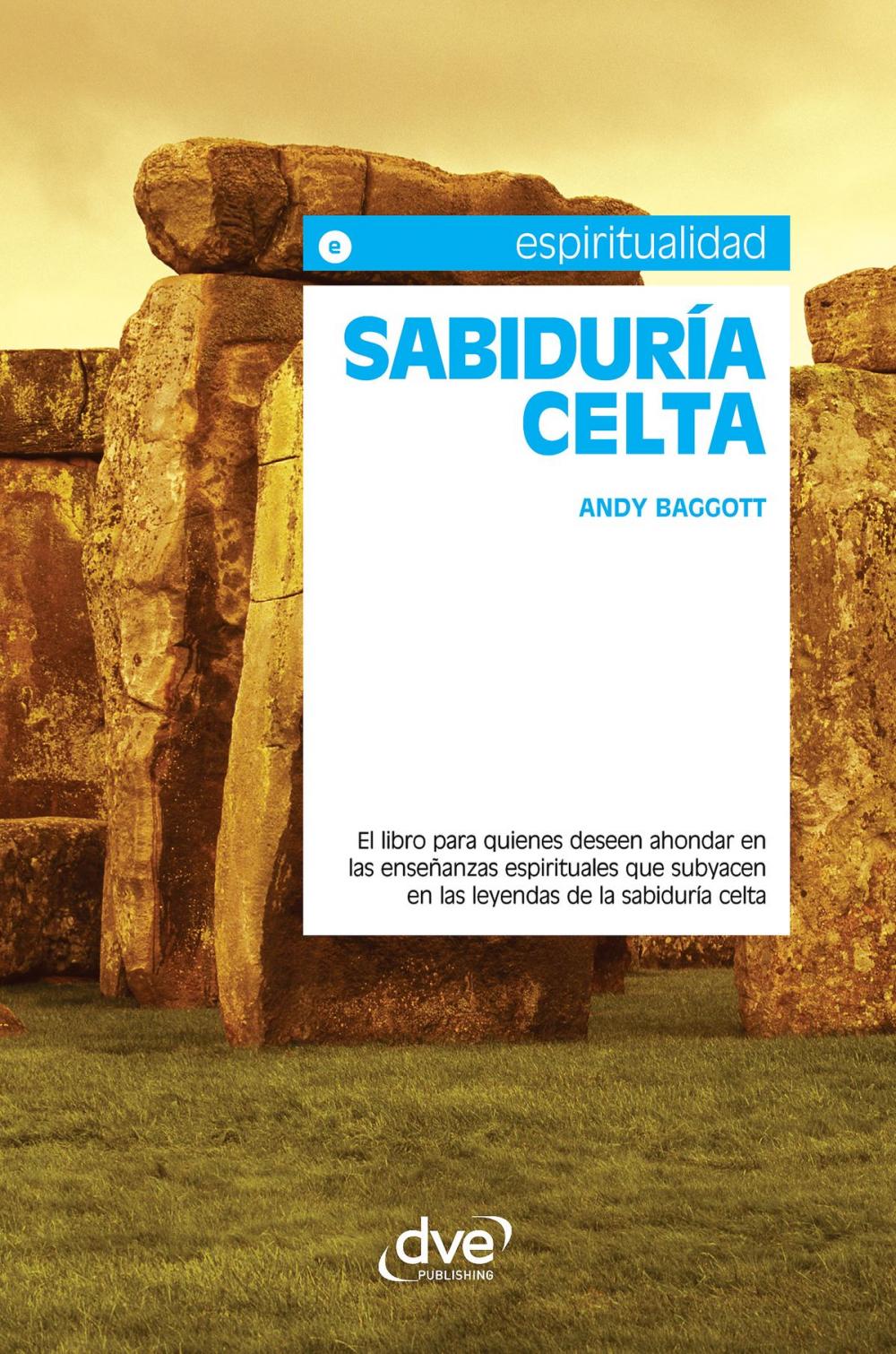 Big bigCover of Sabiduría celta. El libro para quienes deseen ahondar en las enseñanzas espirituales que subyacen en las leyendas de la sabiduría celta