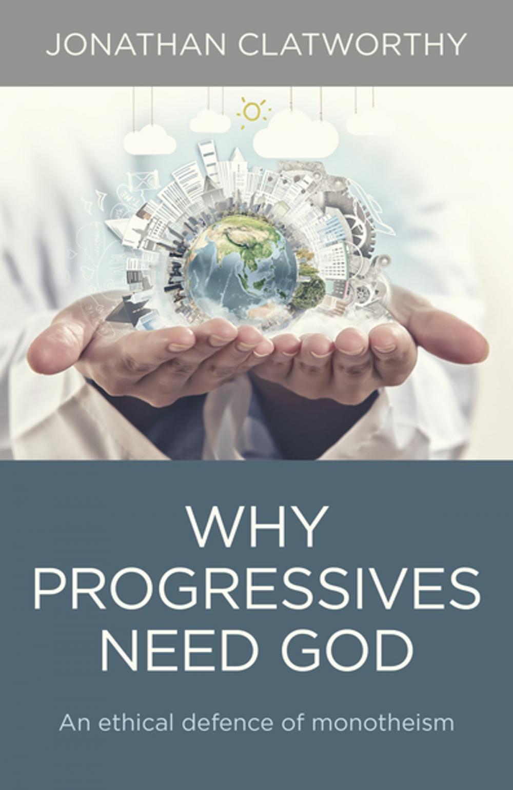 Big bigCover of Why Progressives Need God