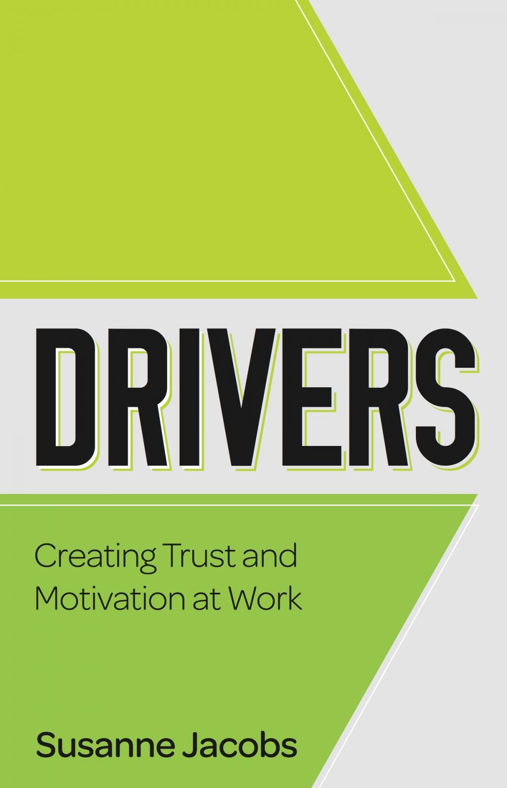 Big bigCover of DRIVERS: Creating Trust and Motivation at Work