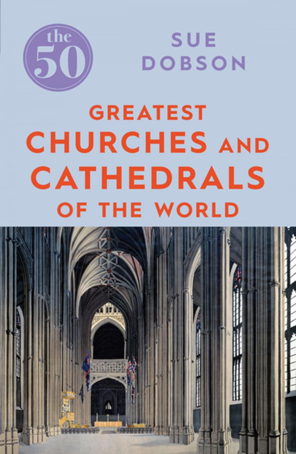 Big bigCover of The 50 Greatest Churches and Cathedrals