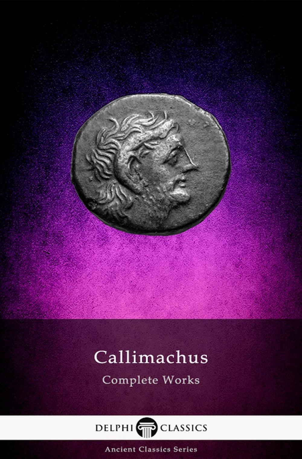 Big bigCover of Delphi Complete Works of Callimachus (Illustrated)