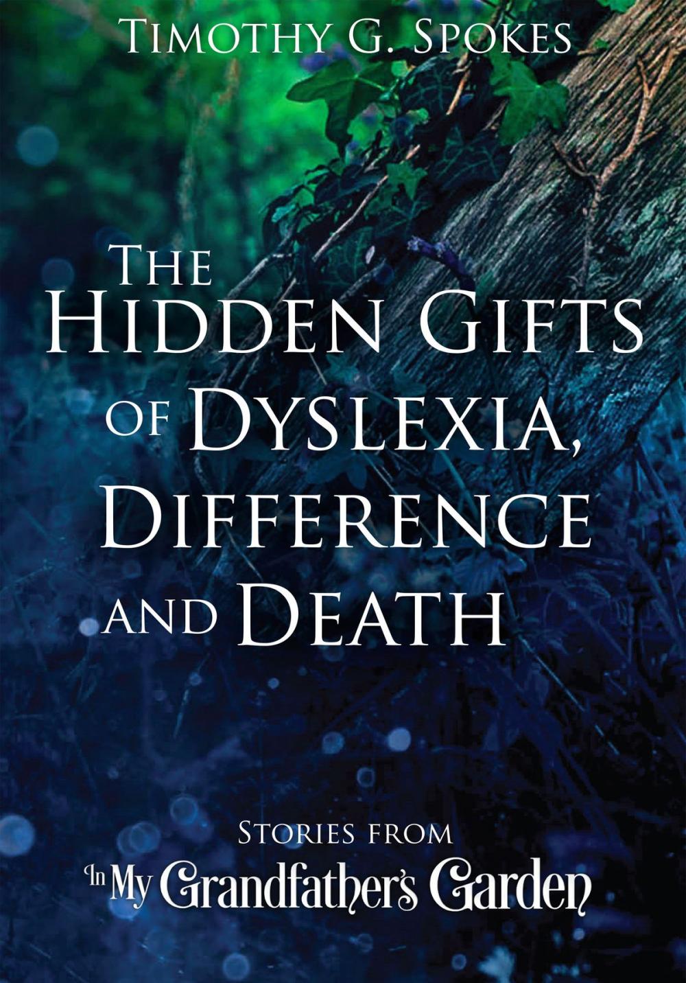 Big bigCover of The Hidden Gifts of Dyslexia, Difference and Death