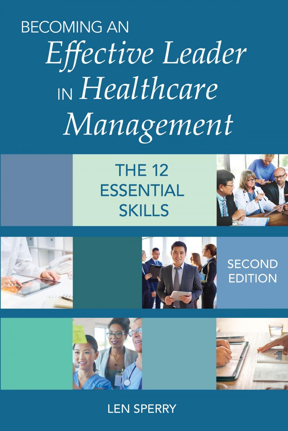 Big bigCover of Becoming an Effective Leader in Healthcare Management, Second Edition