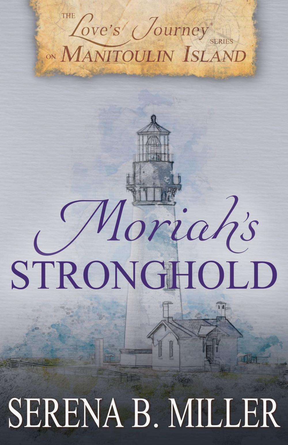 Big bigCover of Love's Journey on Manitoulin Island: Moriah's Stronghold (Book 3)