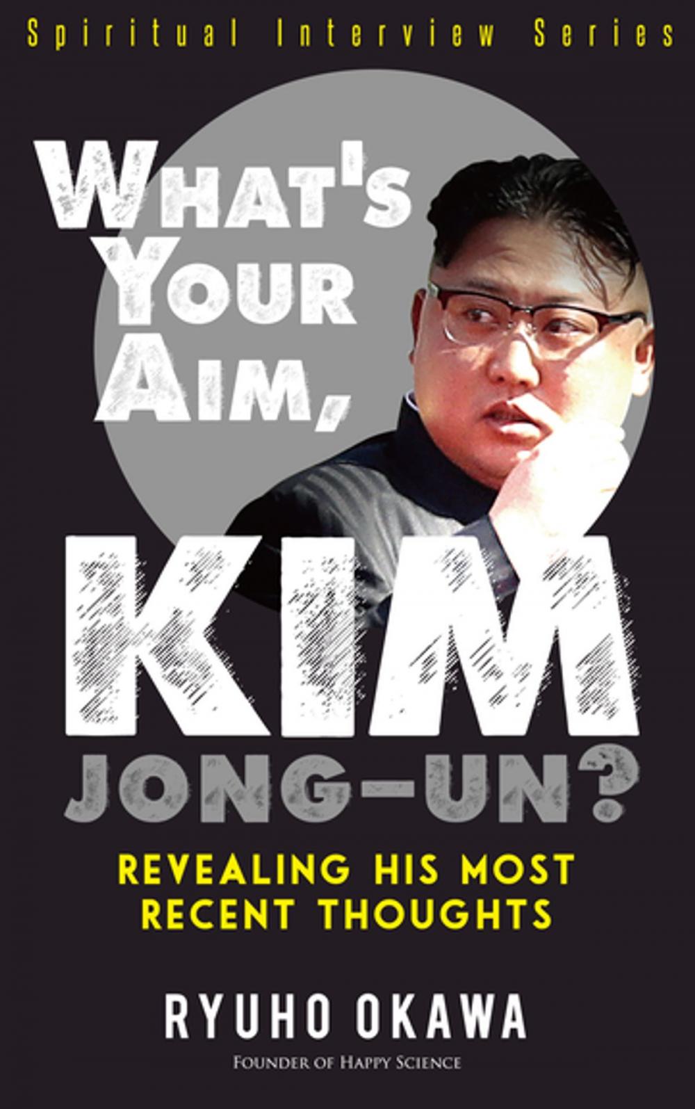 Big bigCover of What's Your Aim, Kim Jong-un?