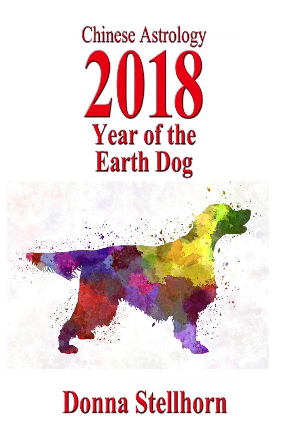 Big bigCover of Chinese Astrology: 2018 Year Of The Earth Dog