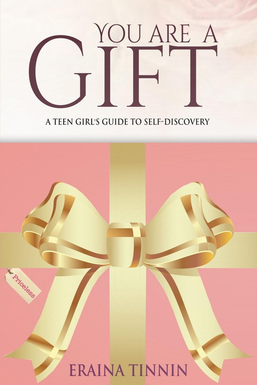 Big bigCover of You Are a Gift: A Teen Girl's Guide to Self-Discovery