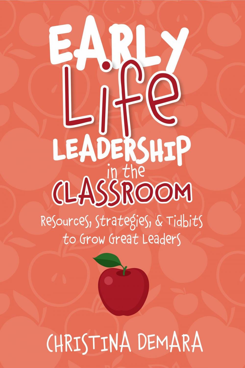 Big bigCover of Early Life Leadership in the Classroom