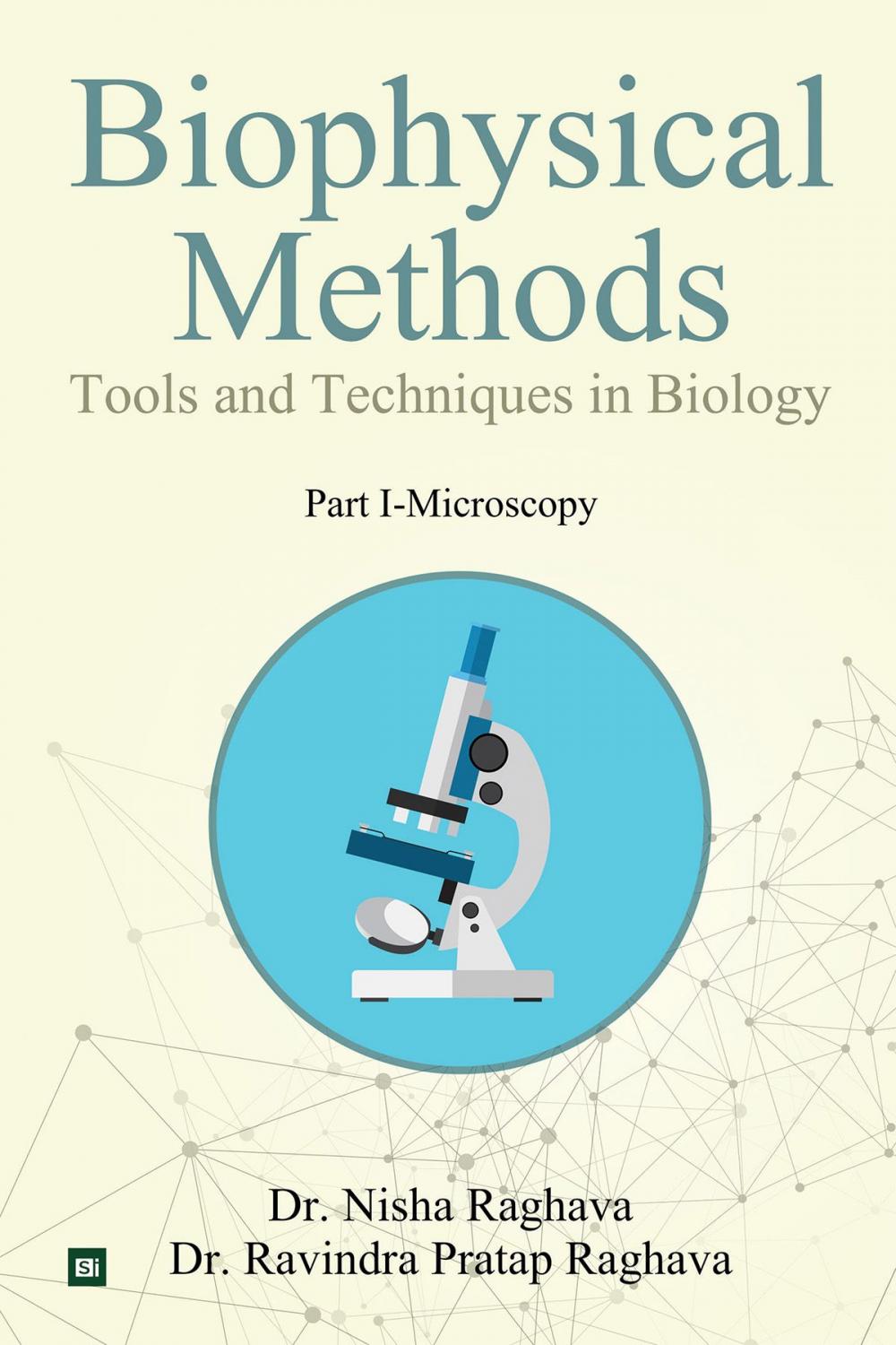 Big bigCover of Biophysical Methods Tools and Techniques in Biology